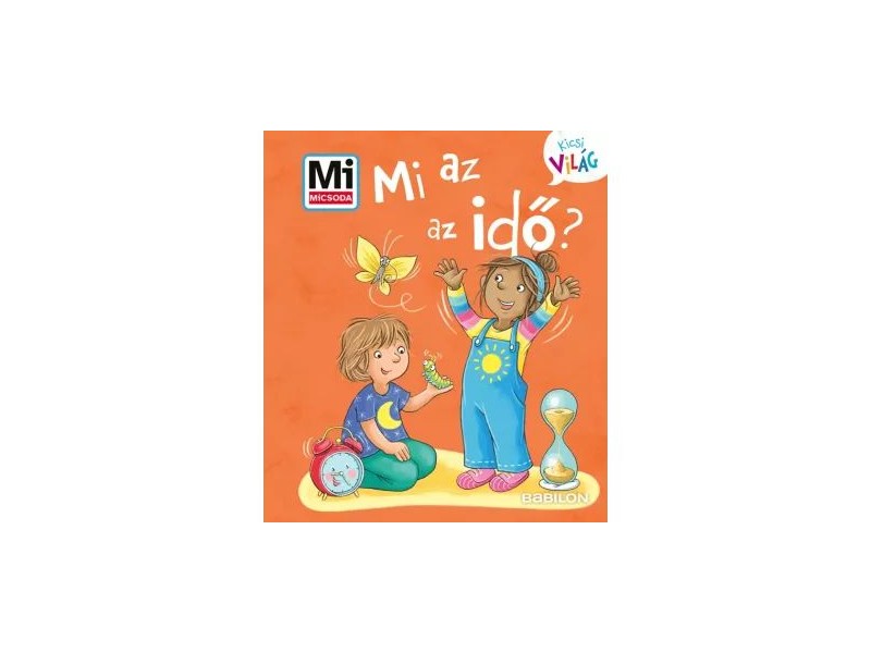 Mi az az idő? – Mi MICSODA Kicsi Világ könyvecske