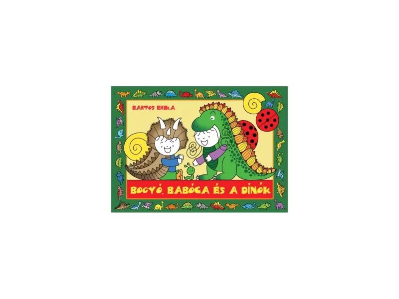 Bogyó és Babóca és a dínók — keménytábla, 48 oldal