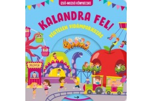 Kalandra fel - mozgó, interaktív vidámparkos könyvecske
