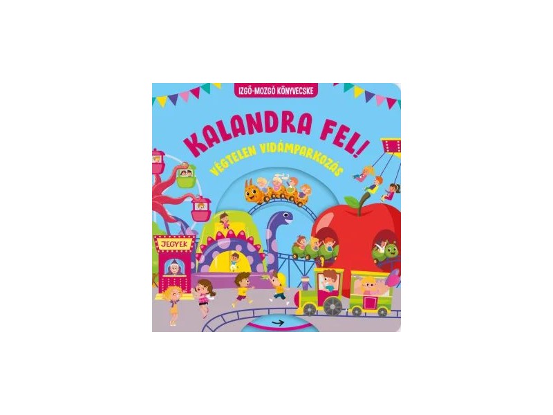 Kalandra fel - mozgó, interaktív vidámparkos könyvecske