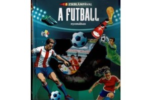 Zseblámpás interaktív könyv: A futball nyomában