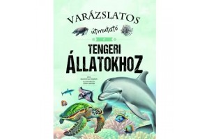 Könyvborító: Varázslatos útmutató a tengeri állatokhoz