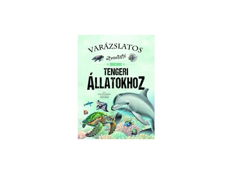 Könyvborító: Varázslatos útmutató a tengeri állatokhoz