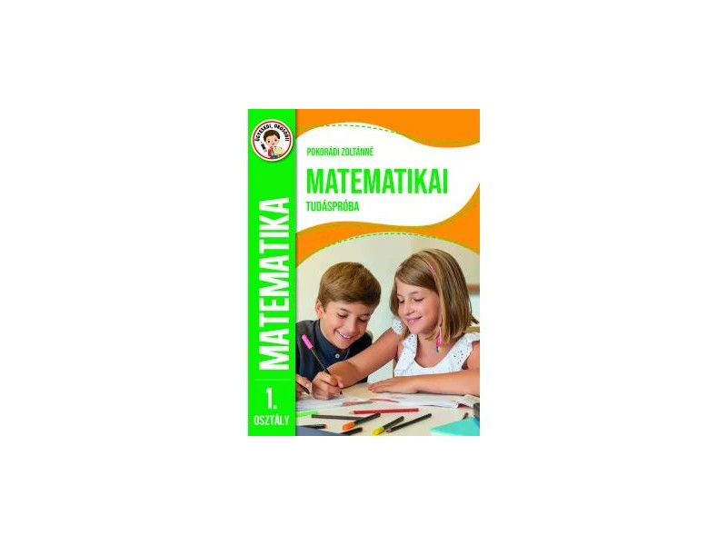 Matematikai tudáspróba gyakorlófüzet – 1. osztály