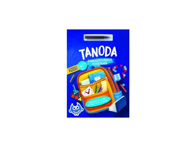 Tanoda - letörölhető filccel: gyakorlófüzet elsősöknek