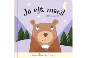 Jó éjt, maci! – interaktív esti mesekönyv, varázslámpás lapok