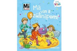 Ma van a szülinapom! - Mi MICSODA: Kicsi világ 5. borító