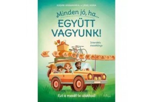 Minden jó, ha együtt vagyunk! – Keménytábla, 21 x 28 cm