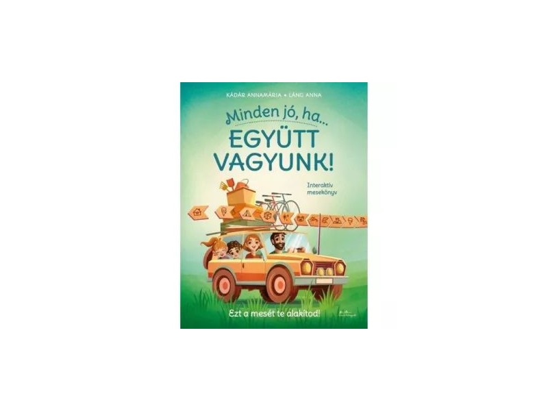 Minden jó, ha együtt vagyunk! – Keménytábla, 21 x 28 cm