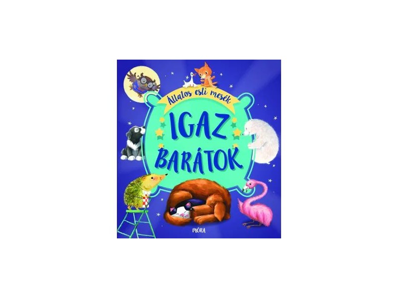 Igaz barátok - Állatos esti mesék borító